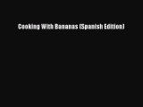 [Read Book] Cooking With Bananas (Spanish Edition)  EBook