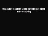 [Read Book] Clean Diet: The Clean Eating Diet for Great Health and Clean Living  EBook