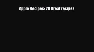 [Read Book] Apple Recipes: 20 Great recipes  EBook