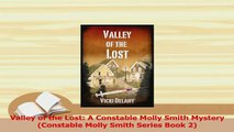 Download  Valley of the Lost A Constable Molly Smith Mystery Constable Molly Smith Series Book 2 PDF Online