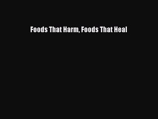 [Read Book] Foods That Harm Foods That Heal  EBook