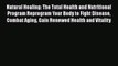 [Read Book] Natural Healing: The Total Health and Nutritional Program Reprogram Your Body to