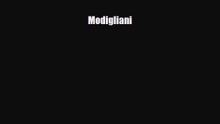 [PDF] Modigliani Read Full Ebook