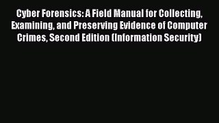 Book Cyber Forensics: A Field Manual for Collecting Examining and Preserving Evidence of Computer