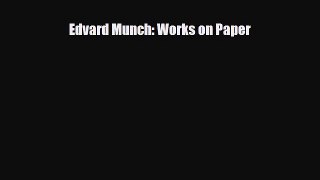 [PDF] Edvard Munch: Works on Paper Read Full Ebook