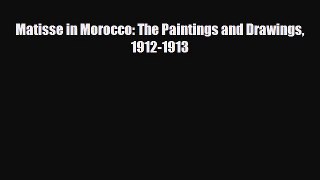 [PDF] Matisse in Morocco: The Paintings and Drawings 1912-1913 Read Online