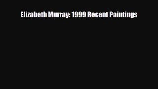 [PDF] Elizabeth Murray: 1999 Recent Paintings Download Online