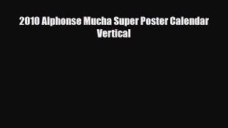 [PDF] 2010 Alphonse Mucha Super Poster Calendar Vertical Read Full Ebook