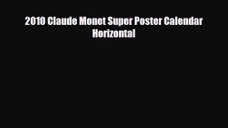 [PDF] 2010 Claude Monet Super Poster Calendar Horizontal Read Full Ebook