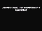 [Read Book] Chowderland: Hearty Soups & Stews with Sides & Salads to Match  EBook