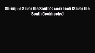 [Read Book] Shrimp: a Savor the South® cookbook (Savor the South Cookbooks)  EBook