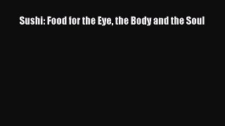 [Read Book] Sushi: Food for the Eye the Body and the Soul  EBook