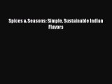 [Read Book] Spices & Seasons: Simple Sustainable Indian Flavors  EBook