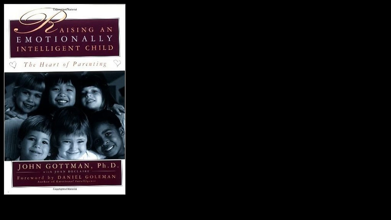 Raising An Emotionally Intelligent Child The Heart of Parenting 1998 by Ph.D. John Gottman
