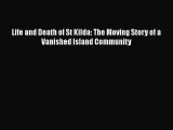 [Read Book] Life and Death of St Kilda: The Moving Story of a Vanished Island Community  Read