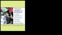 Integrating Math and Science in Early Childhood Classrooms Through Big Ideas by Christine M Chaille