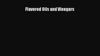 [Read Book] Flavored Oils and Vinegars  Read Online