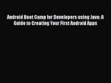 Book Android Boot Camp for Developers Using Java: A Guide to Creating Your First Android Apps
