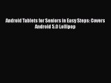 Book Android Tablets for Seniors in Easy Steps: Covers Android 5.0 Lollipop Full Ebook