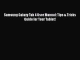 Download Samsung Galaxy Tab 4 User Manual: Tips & Tricks Guide for Your Tablet! Read Online