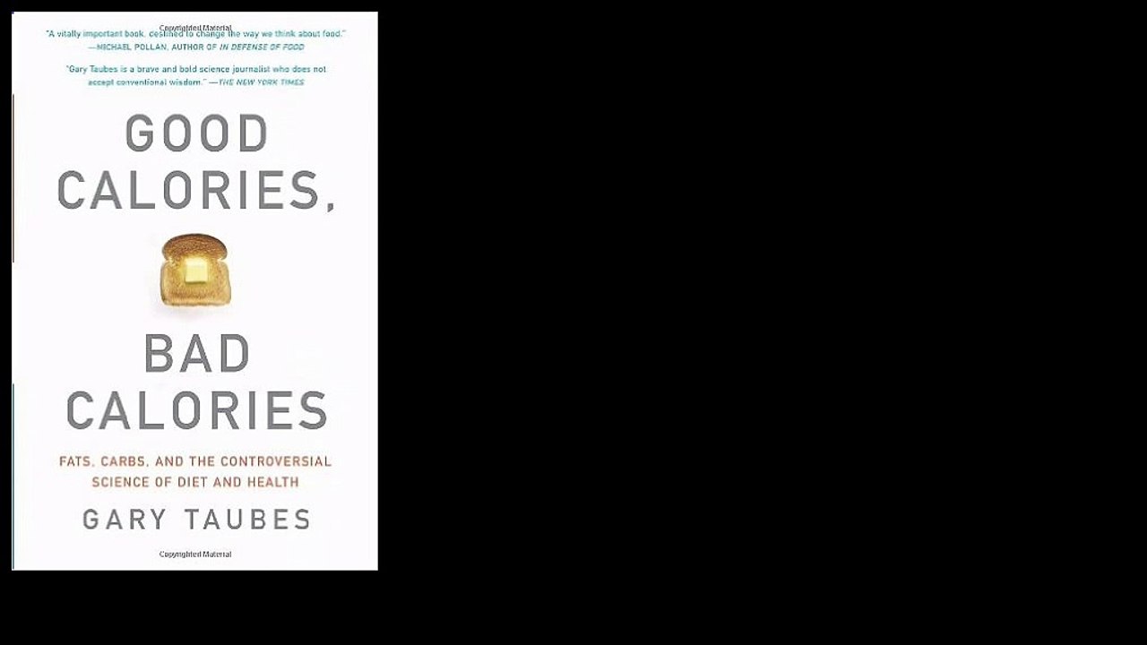 Good Calories, Bad Calories: Fats, Carbs, and the Controversial Science of Diet and Health 2008 by Gary Taubes