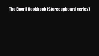 [Read Book] The Bovril Cookbook (Storecupboard series)  EBook