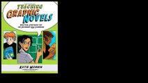 Teaching Graphic Novels: Practical Strategies for the Secondary ELA Classroom by Katie Monnin