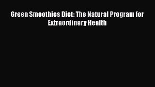[Read Book] Green Smoothies Diet: The Natural Program for Extraordinary Health  EBook