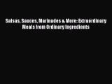 [Read Book] Salsas Sauces Marinades & More: Extraordinary Meals from Ordinary Ingredients Free