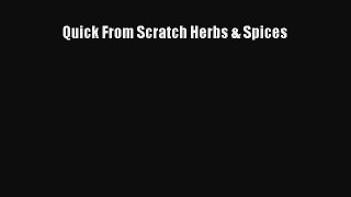 [Read Book] Quick From Scratch Herbs & Spices  EBook