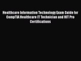 Book Healthcare Information Technology Exam Guide for CompTIA Healthcare IT Technician and