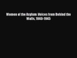 [PDF] Women of the Asylum: Voices from Behind the Walls 1840-1945 Read Full Ebook