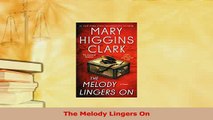 Read  The Melody Lingers On Ebook Free