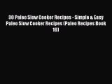 [Read Book] 30 Paleo Slow Cooker Recipes - Simple & Easy Paleo Slow Cooker Recipes (Paleo Recipes