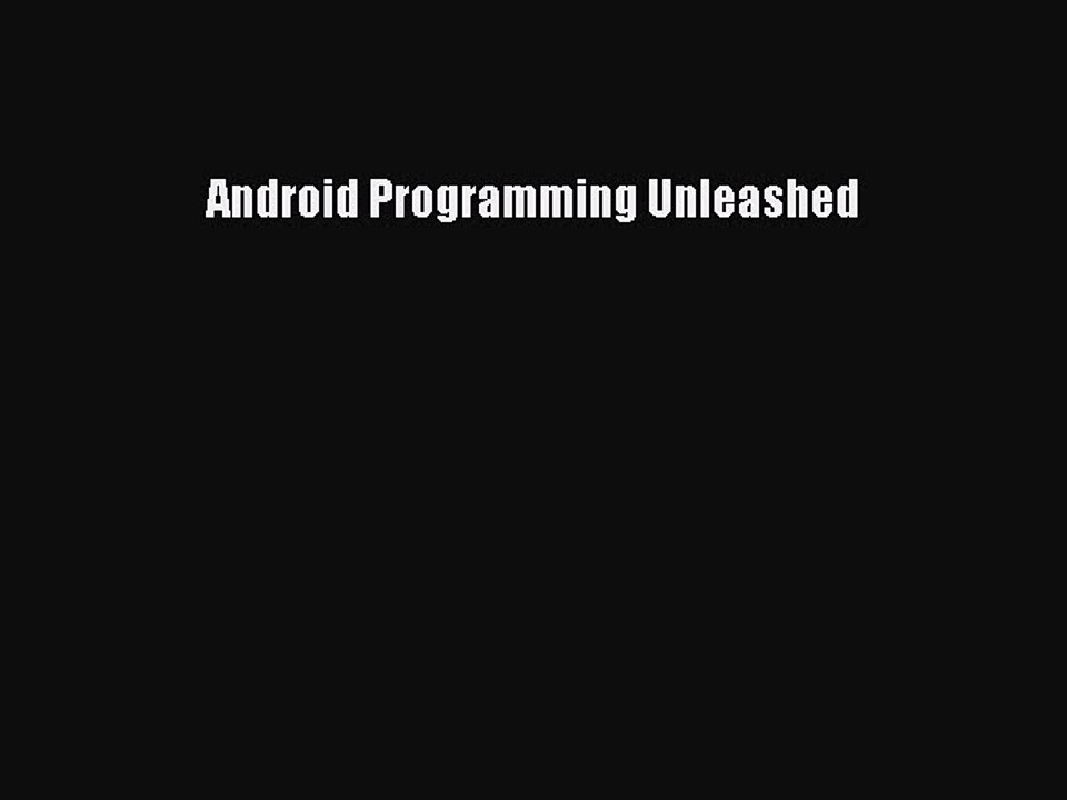 [Read PDF] Android Programming Unleashed Download Online