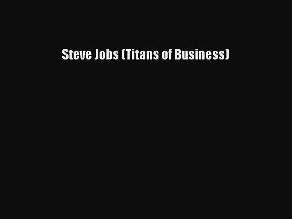 [Read PDF] Steve Jobs (Titans of Business) Download Online