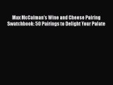 [Read Book] Max McCalman's Wine and Cheese Pairing Swatchbook: 50 Pairings to Delight Your