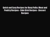 [Read Book] Quick and Easy Recipes for Busy Folks: Meat and Poultry Recipes - Side Dish Recipes
