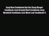 [Read Book] Easy Beef Cookbook Box Set (Easy Burger Cookbook Easy Ground Beef Cookbook Easy