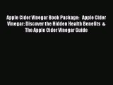 [Read Book] Apple Cider Vinegar Book Package:   Apple Cider Vinegar: Discover the Hidden Health
