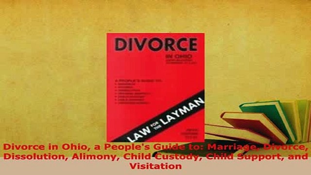PDF Divorce in Ohio a Peoples Guide to Marriage Divorce Dissolution Alimony Child Custody Free Books