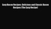 [Read Book] Easy Bacon Recipes: Delicious and Classic Bacon Recipes (The Easy Recipe)  Read