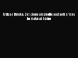 [PDF] Artisan Drinks: Delicious alcoholic and soft drinks to make at home [Download] Full Ebook