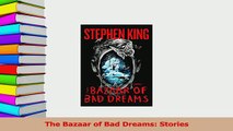 Download  The Bazaar of Bad Dreams Stories Ebook Free