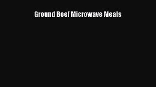 [Read Book] Ground Beef Microwave Meals  EBook