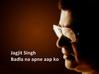 Jagjit Singh - Badla Na Apne Aap Ko