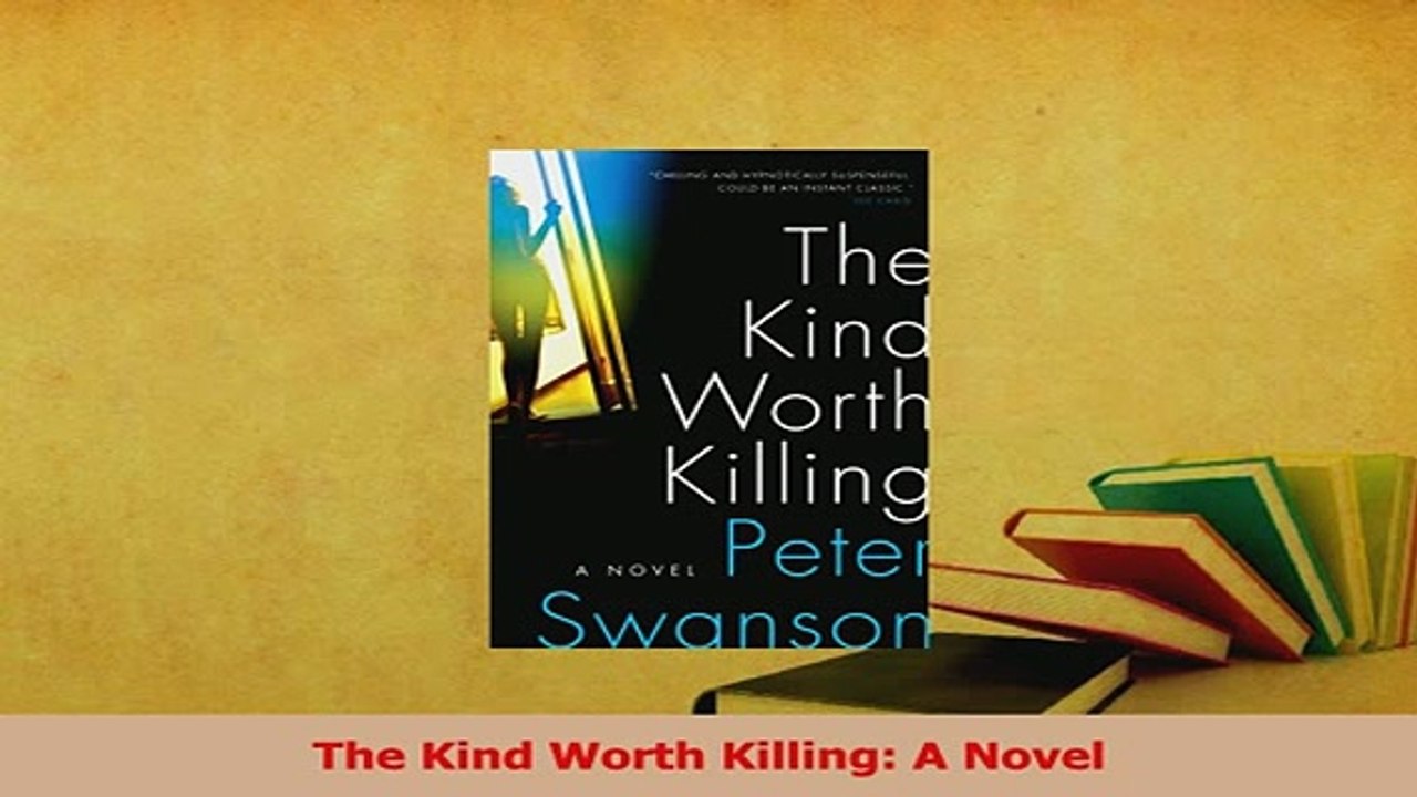 Read  The Kind Worth Killing A Novel Ebook Free