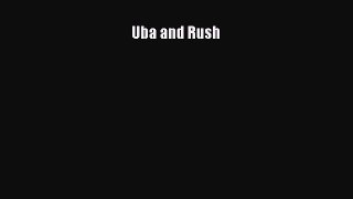 [Read PDF] Uba and Rush Download Free