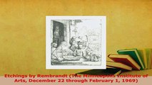 PDF  Etchings by Rembrandt The Minneapolis Institute of Arts December 22 through February 1 Ebook