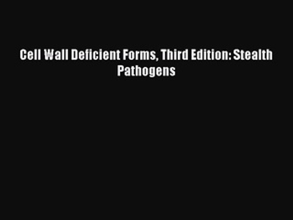 [PDF] Cell Wall Deficient Forms Third Edition: Stealth Pathogens [Download] Full Ebook